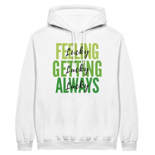 Discover St Patrick's Day hoodie, feeling lucky, getting lucky