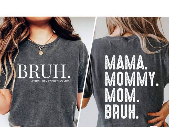 Discover Bruh Formerly Known as Mom Double Sided T-Shirt, Funny Mother's Day Gifts, Gift for Mom
