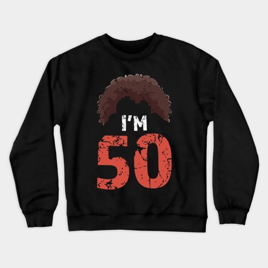 Discover I'm 50 Sweatshirt
