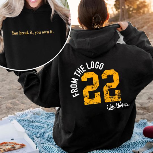 Discover You Break It You Own It Shirt, From The Logo 22 Caitlin Clark Shirt