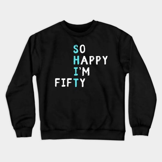 Discover I am 50 - Im 50 - Sweatshirt