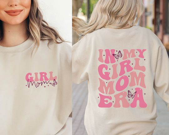Discover In My Girl Mom Era Double Sided Sweatshirts