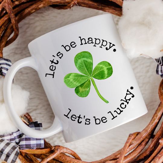Discover Let's Be Happy Let's Be Lucky Clover Mug, St Patrick's Day Mug, Irish Gifts