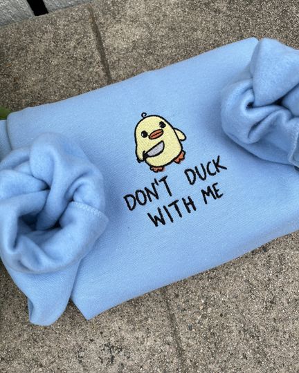 Discover Dont Duck With Me Embroidered Sweatshirt