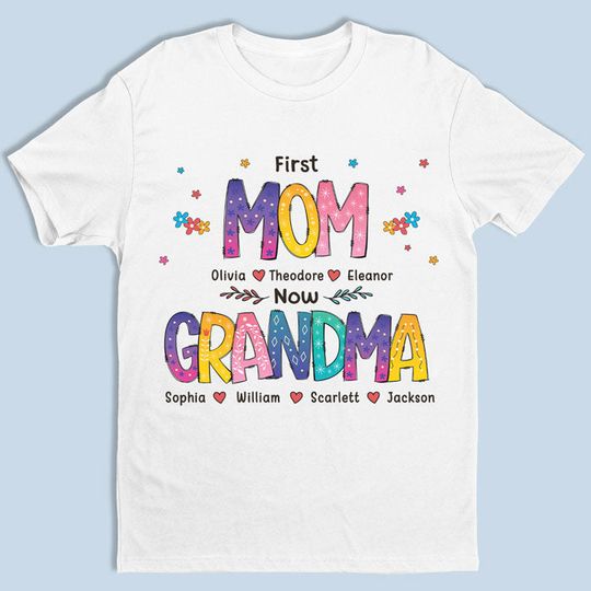 Discover Color of Love, First Mom Now Grandma - Family Personalized Custom Unisex T-shirt