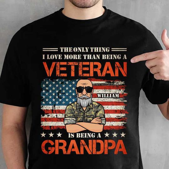 Discover The Only Thing I Love More Than Being A Veteran Is Being A Grandpa - Gift For 4th Of July - Personalized T-Shirt