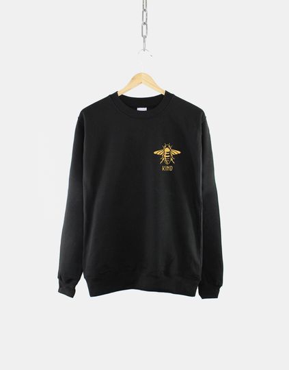 Discover Bee Kind Sweatshirt - Honey Bee Design