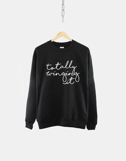 Discover Totally Winging It Script Sweatshirt