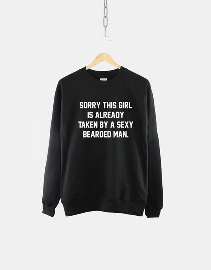 Discover Sorry This Girl Is Taken - Personalisable Sweatshirt