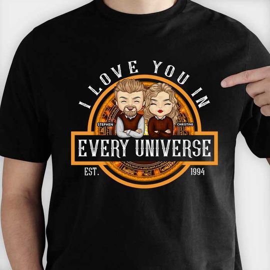 Discover I Love You In Every Universe - Personalized T-shirt - Gift For Couples, Husband Wife