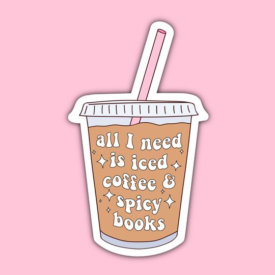 Discover All I Need Is Iced Coffee And Spicy Books Sticker
