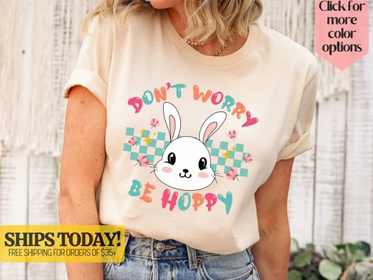 Discover Don't Worry Be Hoppy Easter Bunny Shirt, Funny Easter Shirt