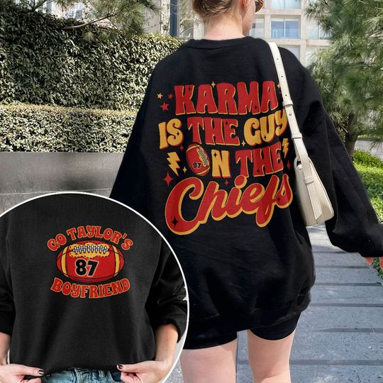 Discover Karma Is The Guy On The Chiefs Png,Go Taylors Boyfriend Chiefs Karma Sweatshirt