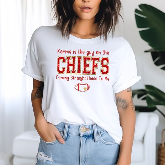 Discover Karma Is The Guy On The Chiefs Coming Straight Home To Me Shirt