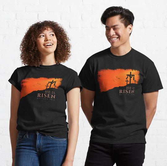 Discover He is Risen He Is Risen T-Shirt