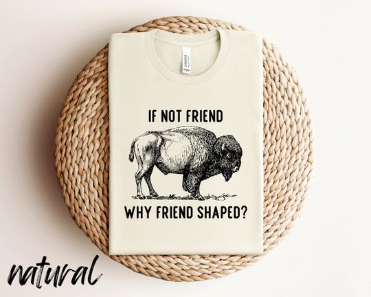 Discover If Not Friend Why Friend Shaped T-Shirt, Funny National Park Shirt, Fluffy Cows Shirt