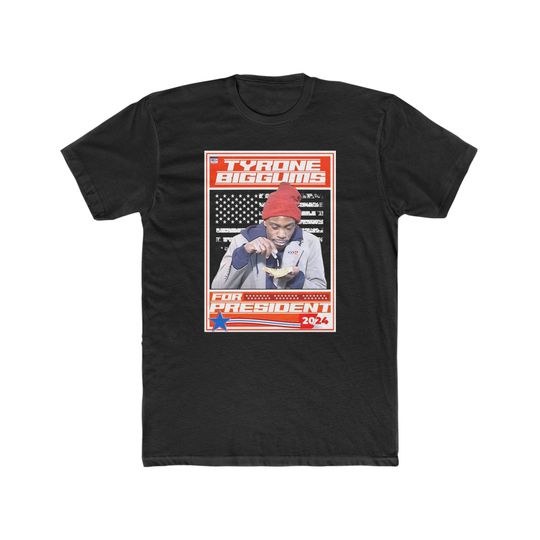Discover Tyrone Biggums For President Tee Shirt