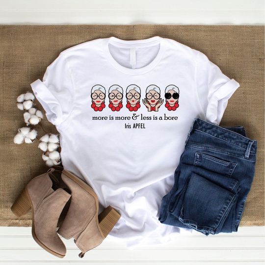 Discover Legendary Fashion Icon Iris Apfel Shirt, More Is More & Less Is A Bore Tshirt, PR490