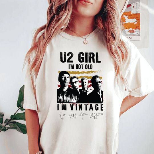 Discover U2 Girl I'm Not Old I'm Vintage Shirt