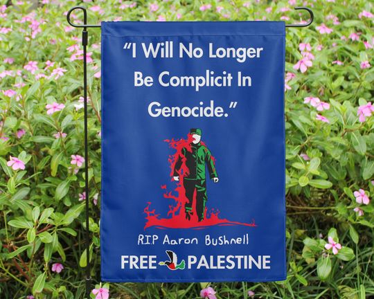 Discover FREE Palestine Not Genocide Support Humanity R.I.P Aaron Bushnell Garden Flag