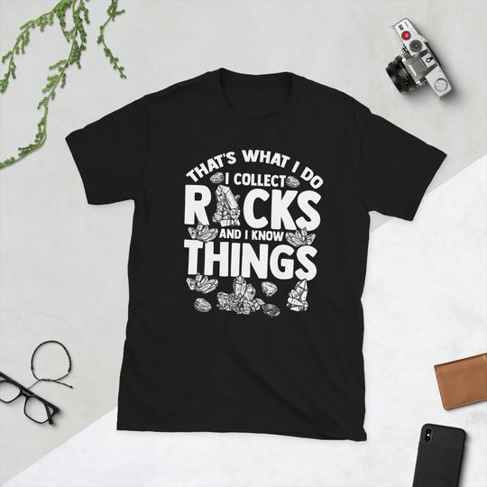 Discover That's What I Do I Collect Rocks And I Know Things Geologist T-Shirt