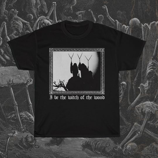 Discover I be the Witch of the Wood Shirt, Witches' Sabbath T-Shirt