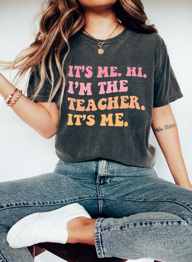 Discover It's Me Hi I'm The Teacher It's Me T-Shirt