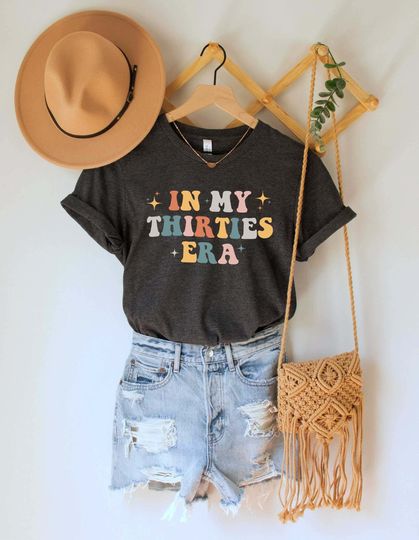 Discover In My Thirties Era Shirt, Thirties T-shirt, 30th Birthday Shirt