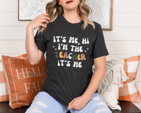 Discover It's Me Hi I'm The Teacher It's Me T-Shirt