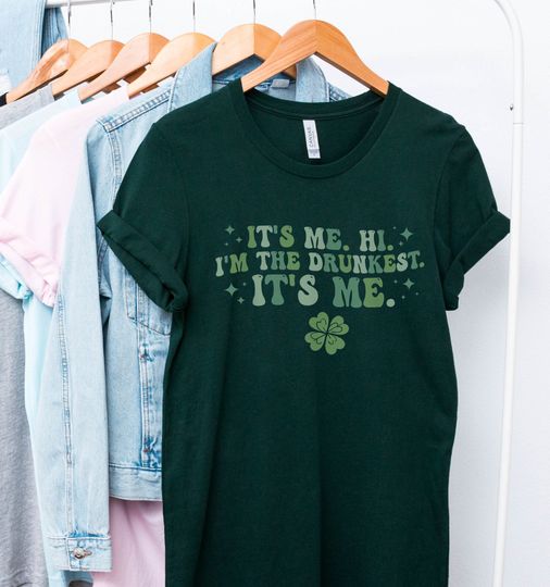 Discover It's Me Hi I'm the Drunkest It's Me Funny St Pattys Day T-Shirt