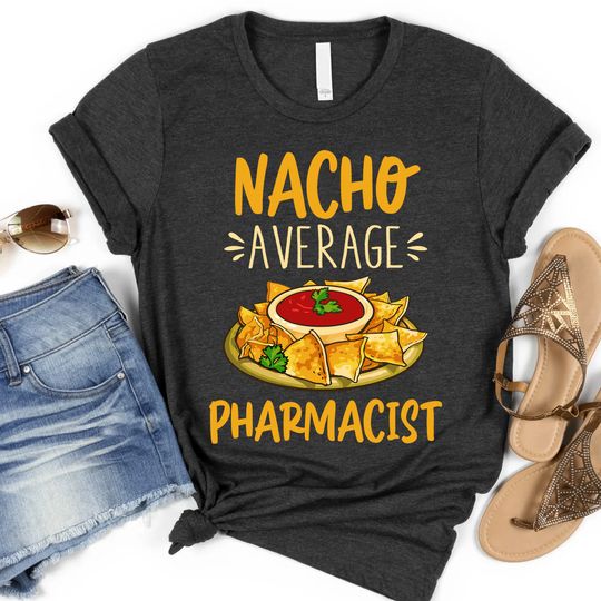 Discover Cinco De Mayo Nacho Average Pharmacist Shirt, Pharmacist