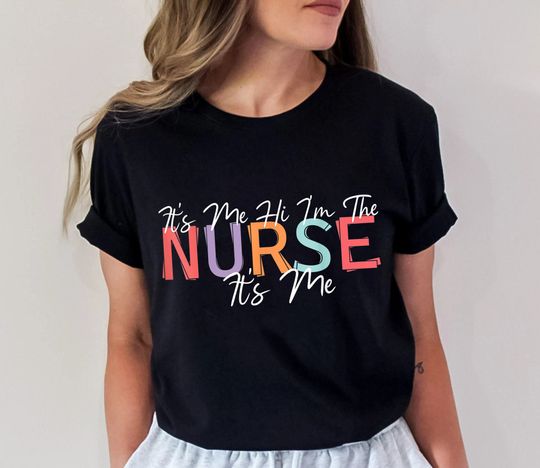 Discover Its Me Hi I'm The Nurse It's Me T-Shirt