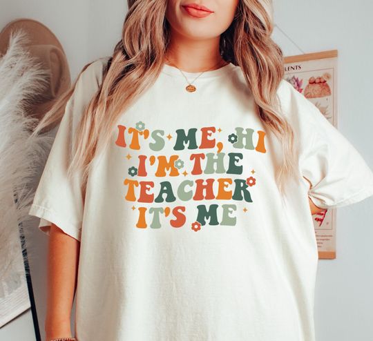 Discover It's Me Hi I'm The Teacher It's Me T-Shirt