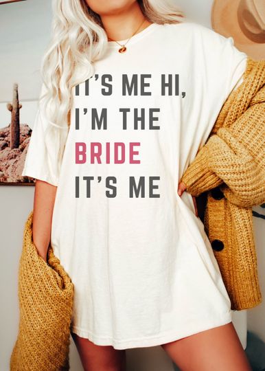 Discover Its Me Hi I'm The Bride Shirt - Fun Bride Celebration Tee