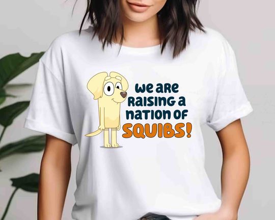 Discover We Are Raising A Nation Of Squibs Shirt , Mumlife BlueyDad Shirt, BlueyDad Family Shirt