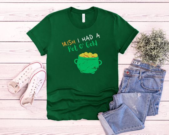 Discover Irish I Had A Pot Of Gold St Patricks Day T-Shirt