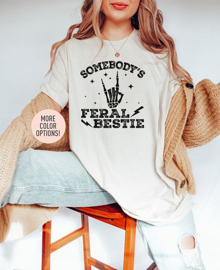 Discover Somebody's Feral Bestie Shirt, Funny Best Friend Shirt
