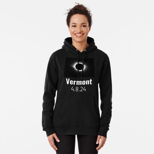 Discover Total Solar Eclipse 2024 Vermont Pullover Hoodie