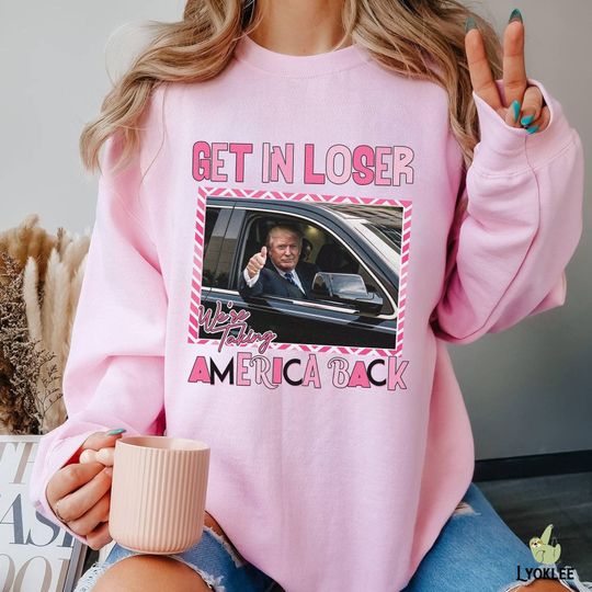 Discover Trump Get in loser we're taking America back Shirt