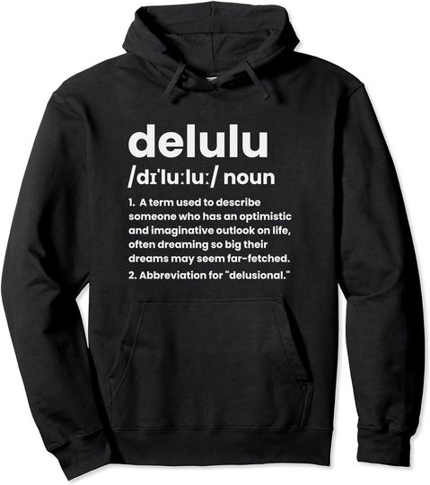 Discover Delulu Definition Funny Trendy Delulu Pullover Hoodie