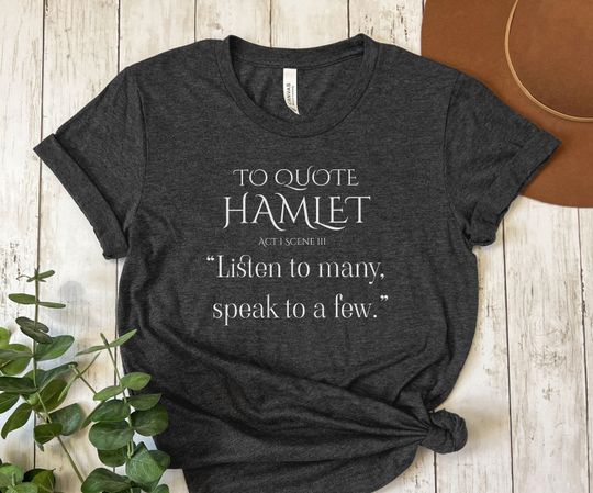 Discover To Quote Hamlet Funny Literary T-Shirt