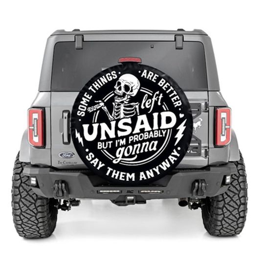 Discover Some Thing Are Better Left Unsaid But Im Gonna Say Them Anyway Spare Tire Cover