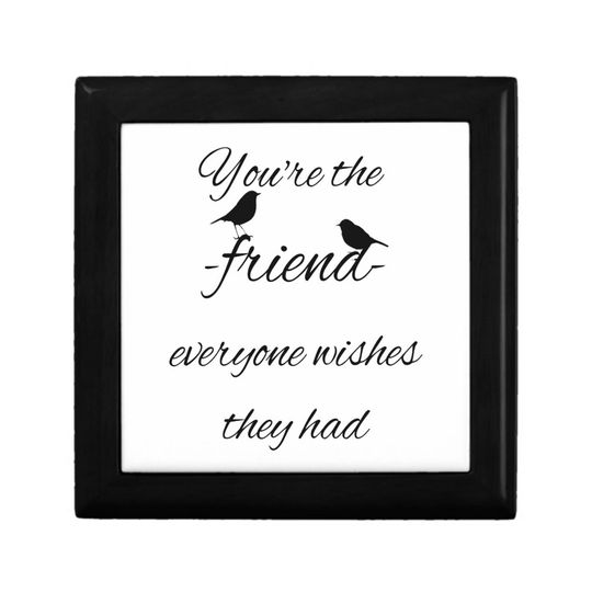 Discover You're the Friend Everyone Wishes They Had Quote Wooden Jewelry Keepsake Boxes