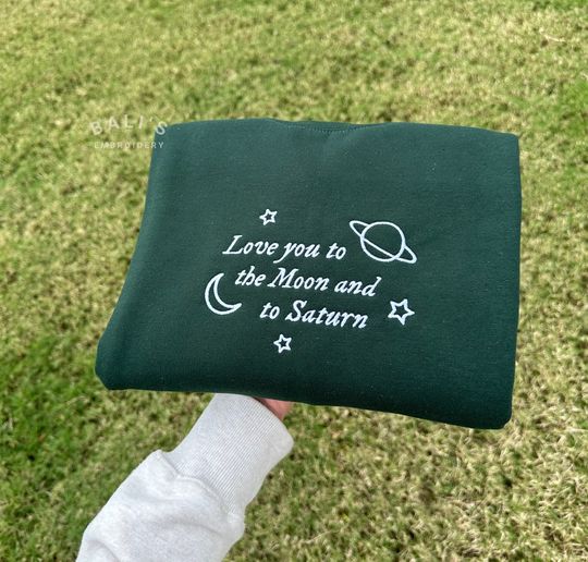 Discover Love you to the Moon and to Saturn Embroidered Sweatshirt, Lyrics Album Embroidery