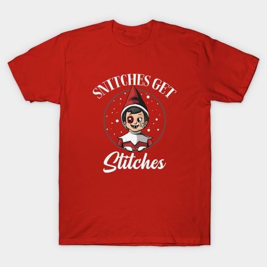Discover Snitches get Stitches - Elf Christmas - Elf - T-Shirt