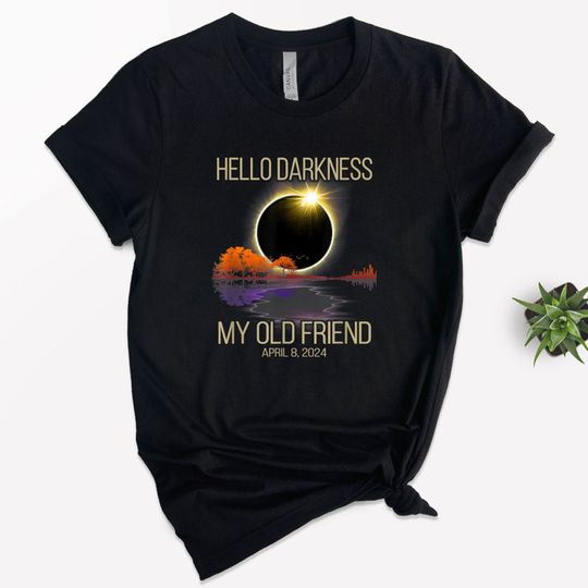 Discover Hello Darkness My Old Friend Shirt, Total Solar Eclipse Shirt, April 8 2024