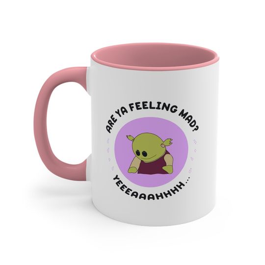 Discover Nanalan Mona Are you feeling mad? Feeling kinda sad? Meme Mug Gifts