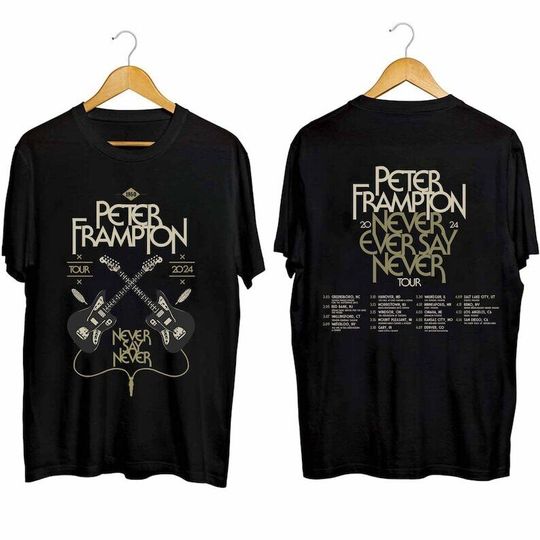 Discover Peter Frampton 2024 Tour Never Say Never Tour Shirt