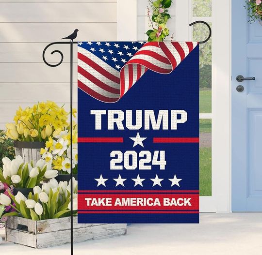 Discover Donald Trump 2024 Garden Flags- Trump 2024 Take America Back -Garden Flags