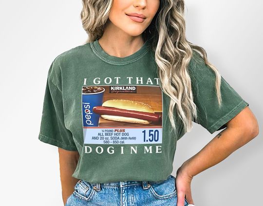 Discover I Got That Hot Dog In Me, Keep 150 Dank Meme Quote Shirt, Out of Pocket Humor Shirt
